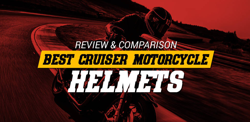 Best Cruiser Motorcycle Helmets (Reviews and Comparison)